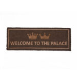 ΠΑΤΑΚΙ WELCOME TO PALACE ΚΑΦΕ 75x26 εκ